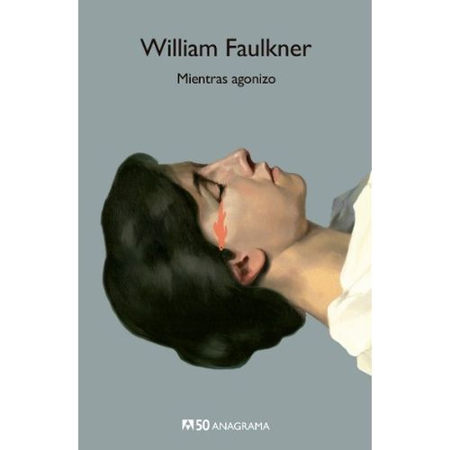 MIENTRAS AGONIZO - WILLIAM FAULKNER - COMPACTOS 50 N°49