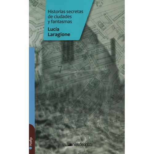 HISTORIAS SECRETAS DE CIUDADES Y FANTASMAS HISTORIAS SECRETAS DE CIUDADES Y FANTASMAS