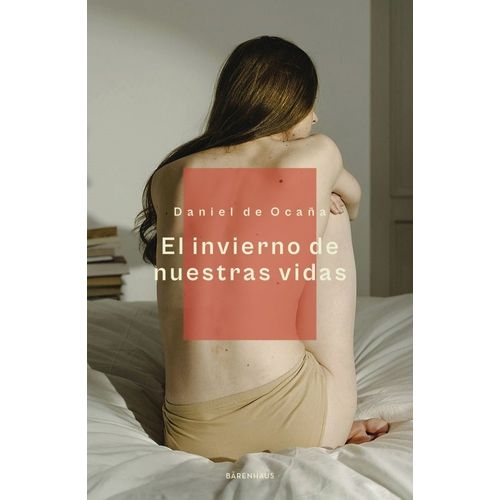 EL INVIERNO DE NUESTRAS VIDAS - DANIEL DE OCAÑA