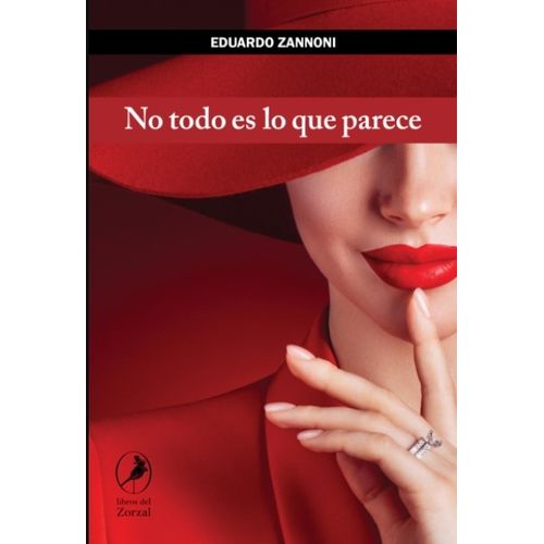 LIBRO NO TODO ES LO QUE PARECE - EDUARDO ZANNONI