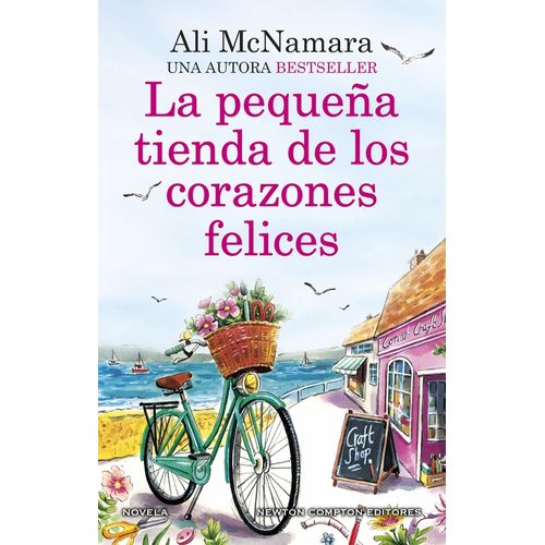 LA PEQUEÑA TIENDA DE LOS CORAZONES FELICES - ALI MCNAMARA