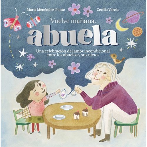 VUELVE MAÑANA, ABUELA - MARIA MENENDEZ-PONTE / VARELA