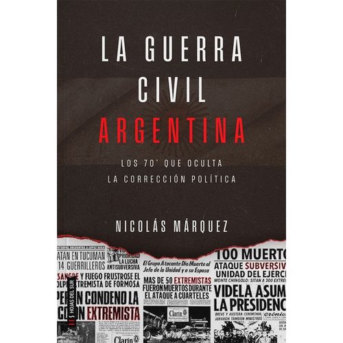 LA GUERRA CIVIL ARGENTINA - NICOLAS MARQUEZ