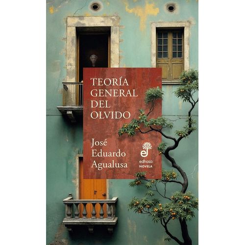 TEORIA GENERAL DEL OLVIDO - JOSE EDUARDO AGUALUSA