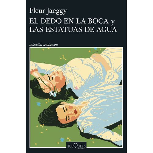 EL DEDO EN LA BOCA / LAS ESTATUAS DE AGUA - FLEUR JAEGGY