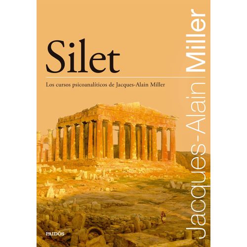 SILET - LOS CURSOS PSCIOANALITICOS DE JACQUES-ALAIN MILLER