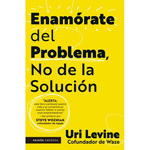 ENAMORATE DEL PROBLEMA NO DE LA SOLUCION - URI LEVINE