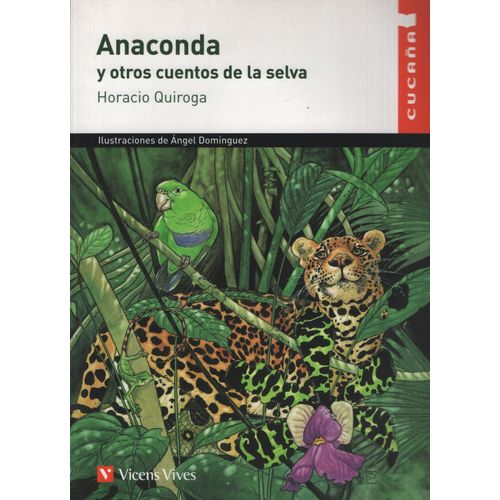 ANACONDA Y OTROS CUENTOS DE LA SELVA - CUCAÑA