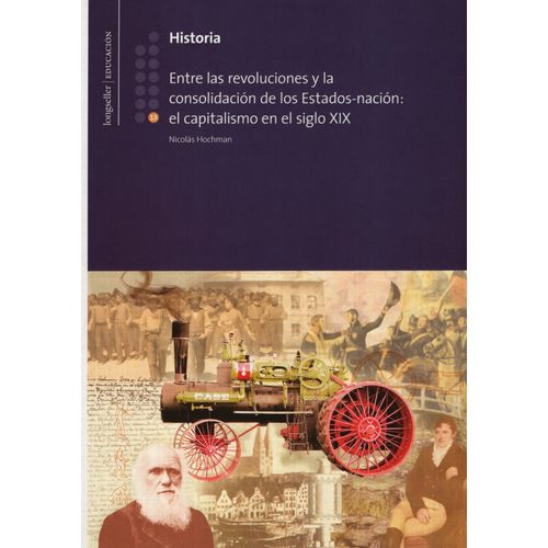 HISTORIA 13: ENTRE LAS REVOLUCIONES Y LA CONSOLIDACION DE LO