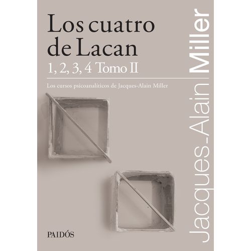 LOS CUATRO DE LACAN - TOMO 2 - JACQUES-ALAIN MILLER