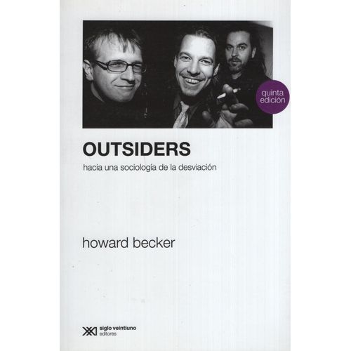 OUTSIDERS: HACIA UNA SOCIOLOGIA DE LA DESVIACION