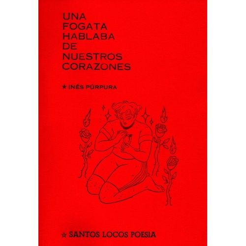 UNA FOGATA HABLABA DE NUESTROS CORAZONES - INES PURPURA