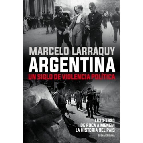 ARGENTINA. UN SIGLO DE VIOLENCIA