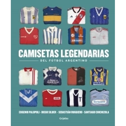 CAMISETAS LEGENDARIAS DEL FÚTBOL ARGENTINO