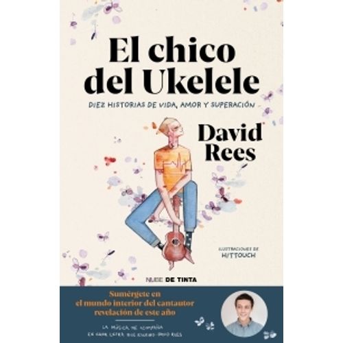 EL CHICO DEL UKELELE - DIEZ HISTORIAS DE VIDA, AMOR Y SUPERA
