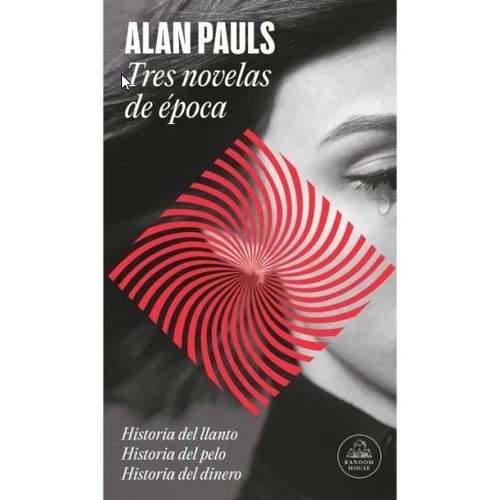 TRES NOVELAS DE EPOCA - ALAN PAULS