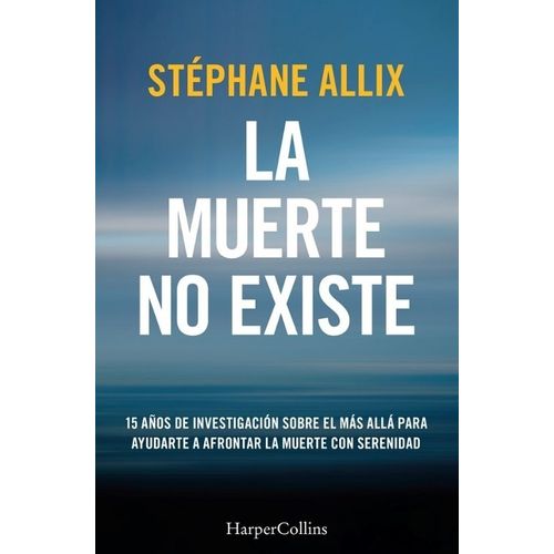 LA MUERTE NO EXISTE - STEPHANE ALLIX