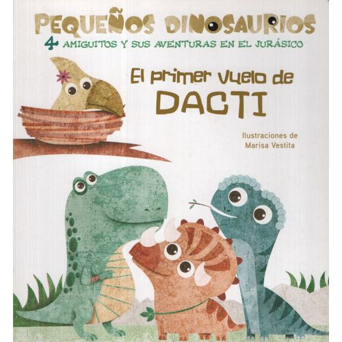EL PRIMER VUELO DE DACTI - PEQUEÑOS DINOSAURIOS - VV KIDS LI EL PRIMER VUELO DE DACTI - PEQUEÑOS DINOSAURIOS - VV KIDS LI