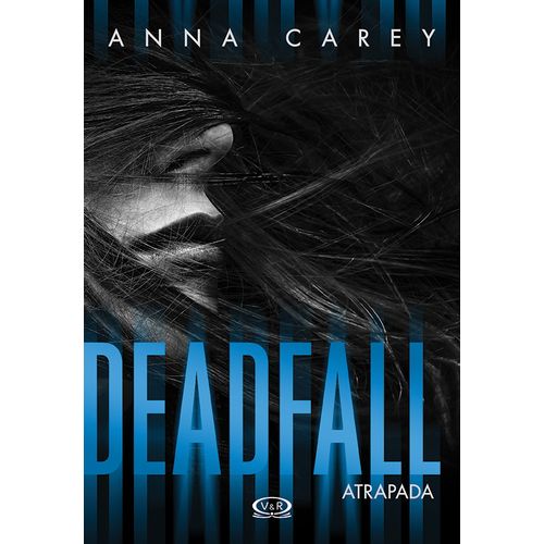 DEADFALL - ATRAPADA - ANNA CAREY