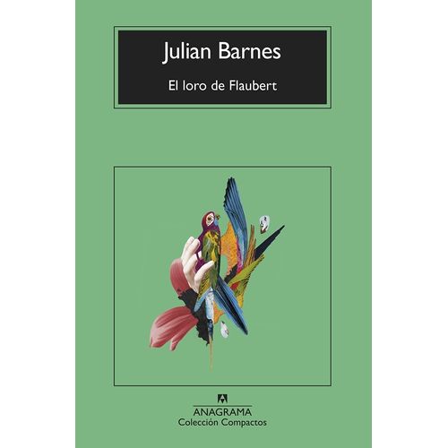EL LORO DE FLAUBERT - JULIAN BARNES