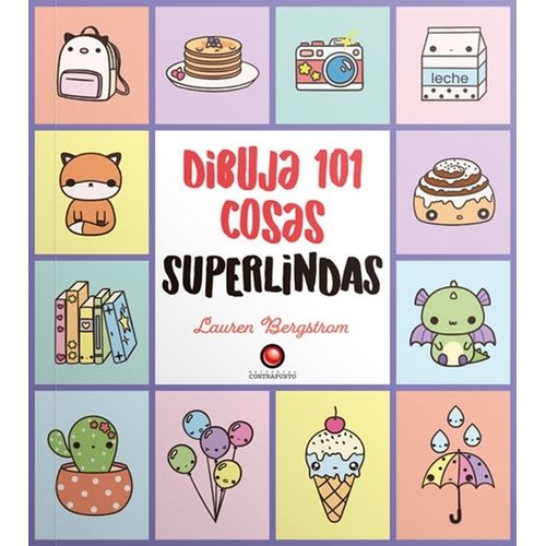 DIBUJA 101 COSAS SUPERLINDAS - LAUREN BERGSTROM