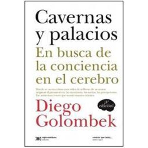 CAVERNAS Y PALACIOS. EN BUSCA DE LA CONCIENCIA EN EL CEREBRO