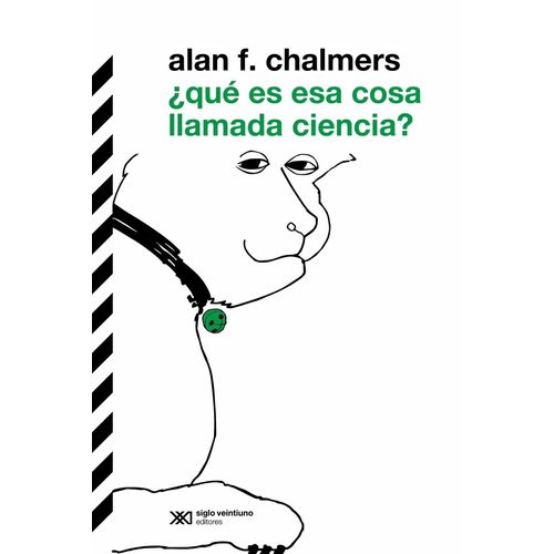 QUE ES ESA COSA LLAMADA CIENCIA? - ALAN F. CHALMERS