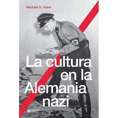 LA CULTURA EN LA ALEMANIA NAZI - MICHAEL H. KATER