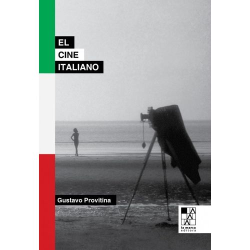EL CINE ITALIANO - EL MATIZ DE LA MIRADA - GUSTAVO PROVITINA
