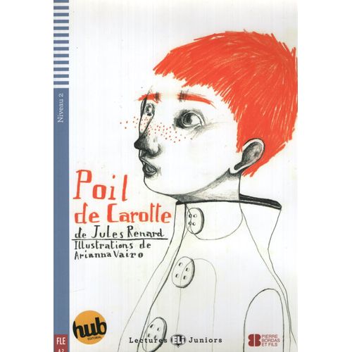 POIL DE CAROTTE - LECTURES HUB JUNIORS NIVEAU 2