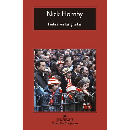 FIEBRE EN LAS GRADAS - NICK HORNBY