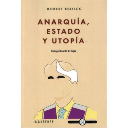 ANARQUIA, ESTADO Y UTOPIA - ROBERT NOZICK ANARQUIA, ESTADO Y UTOPIA - ROBERT NOZICK