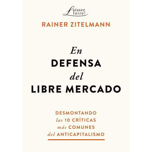 EN DEFENSA DEL LIBRE MERCADO - RAINER ZITELMANN