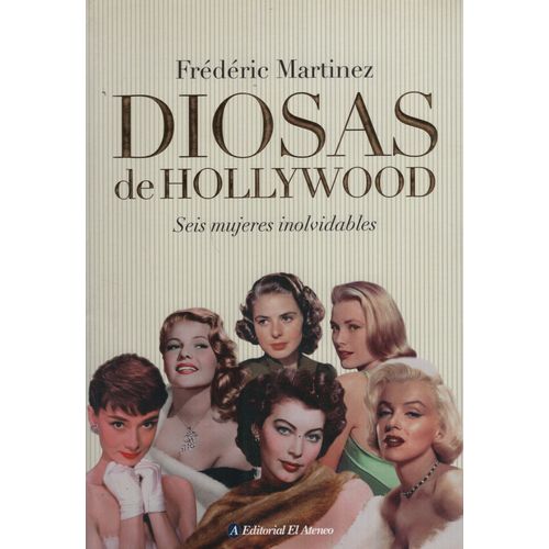 LIBRO DIOSAS DE HOLLYWOOD - SEIS MUJERES INOLVIDABLES