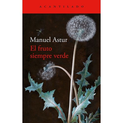 EL FRUTO SIEMPRE VERDE - MANUEL ASTUR