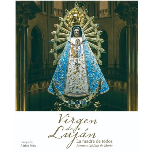 LIBRO VIRGEN DE LUJAN LA MADRE DE TODOS ED. DE LUJO