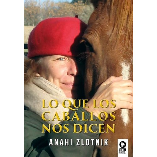 LO QUE LOS CABALLOS NOS DICEN - ANAHI ZLOTINK