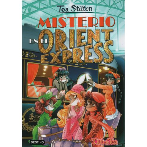 MISTERIO EN EL ORIENT EXPRESS - TEA STILTON 13 MISTERIO EN EL ORIENT EXPRESS - TEA STILTON 13