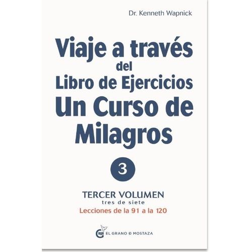 VIAJE A TRAVES DEL LIBRO DE EJERCICIOS UN CURSO DE MILAGROS