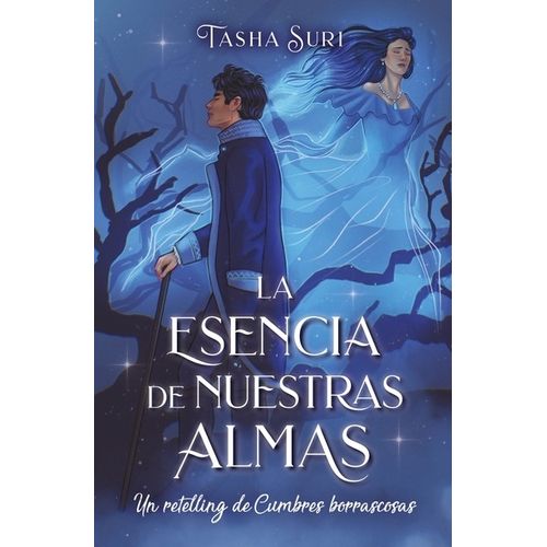 LA ESENCIA DE NUESTRAS ALMAS - UN RETELLING DE CUMBRES BORRA
