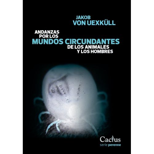 ANDANZAS POR LOS MUNDOS CIRCUNDANTES DE LOS ANIMALES Y LOS H