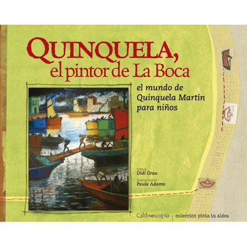 QUINQUELA, EL PINTOR DE LA BOCA - DIDI GRAU - PAULA ADAMO