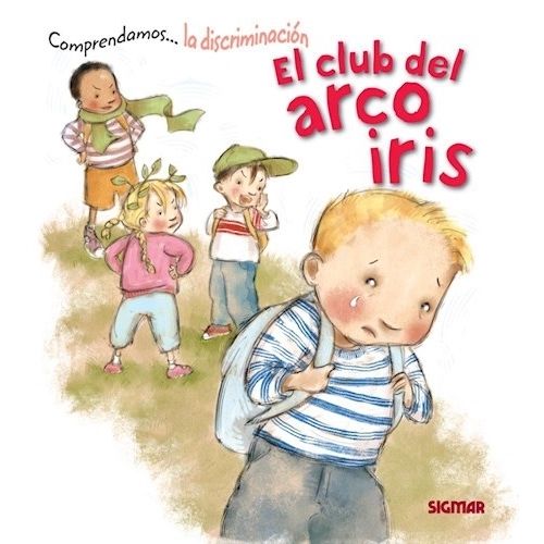 EL CLUB DEL ARCOIRIS - COMPRENDAMOS LA DISCRIMINACION EL CLUB DEL ARCOIRIS - COMPRENDAMOS LA DISCRIMINACION