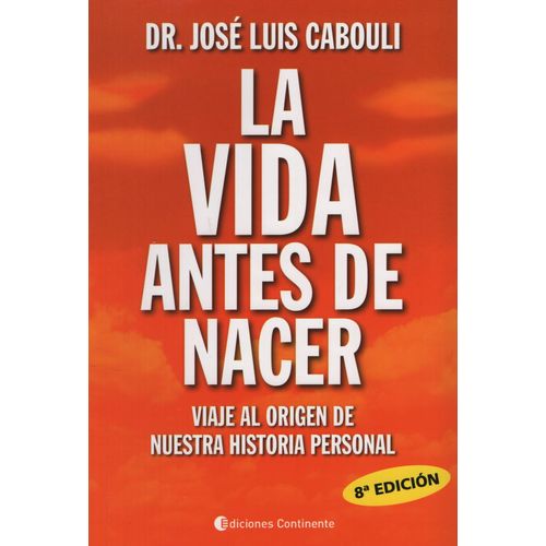 LA VIDA ANTES DE NACER - JOSE LUIS CABOULI