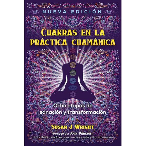 CHAKRAS EN LA PRACTICA CHAMANICA - SUSAN J. WRIGHT