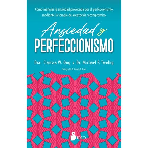ANSIEDAD Y PERFECCIONISMO - CLARISSA ONG - MICHAEL TWOHIG