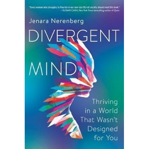 DIVERGENT MIND - THRIVING IN A WORLD THAT WASN'T DESIGNED FO