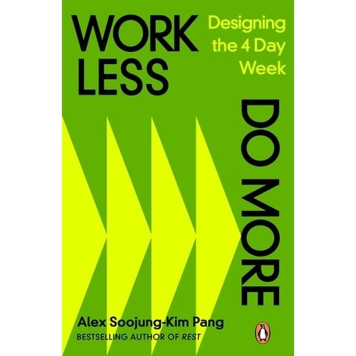 WORK LESS, DO MORE - ALEX SOOJUNG-KIM PANG