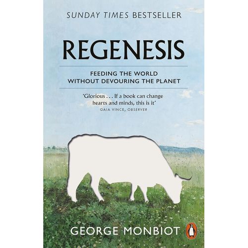 REGENESIS - FEEDING THE WORLD WITHOUT DEVOURING THE PLANET -