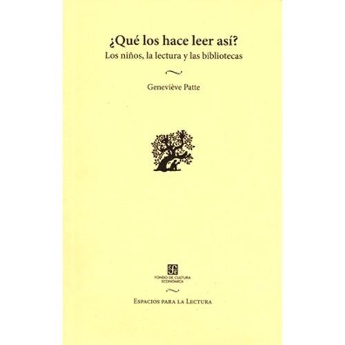 QUE LOS HACE LEER ASI?: LOS NIÑOS,LA LECTURA Y LAS BIBLIOTEC